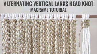 MACRAME TUTORIAL | ALTERNATING VERTICAL LARKS HEAD KNOT | WALL HANGING PATTERN