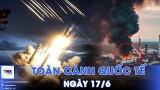 Toàn cảnh Quốc tế 17/6.Israel trút ‘lửa giận’ lên căn cứ quân sự Iran - VNA