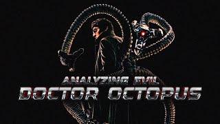 Analyzing Evil: Dr. Octopus From The MCU