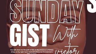 SUNDAY GIST WITH SAMUEL VICTOR||SUNDAY AUGUST 26 2024