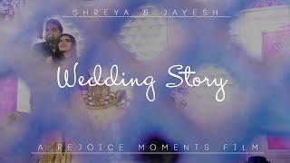 OUR WEDDING STORY | SHREYA & JAYESH | WEDDING CINEMATIC VIDEO | REJOICE MOMENTS