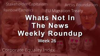 Whats Not In The News Wk 26: HRC & Stakeholder Capitalism, Arcus Foundation, EU Migration, Surrogacy