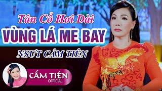 NSUT Cẩm Tiên - Tân Cổ VÙNG LÁ ME BAY | Tân Cổ Hơi Dài Hay Nhất - Ca Cổ Tuyệt Phẩm