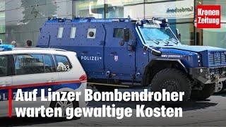 Auf Linzer Bombendroher warten gewaltige Kosten | krone.tv NEWS