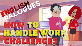 How to Handle Work Challenges | Speak Like A Native | Improve Your English