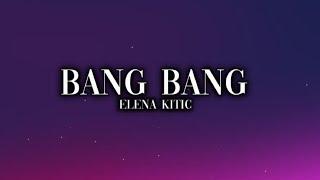 ELENA KITIC-BANG BANG(OFFICIAL LYRICS VIDEO)