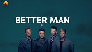 Westlife  - Better Man , My Love , My Blood ( Lyric Video)