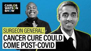 Surgeon General Vivek Murthy: Could COVID Vaccine Breakthroughs Lead to Cancer Cure?