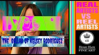 Real Artist Vs Reel Artist:  The Ballad Of Kelsey Rodriguez