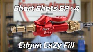 Short Shots EP4 : EaZy Fill. Quick Air Fill and no Air Loss!