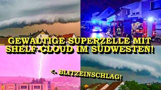 +++ SCHWERE UNWETTER | SUPERZELLE + HEFTIGE SHELF-CLOUD im SÜDWESTEN +++ BLITZEINSCHLÄGE | FEUERWEHR