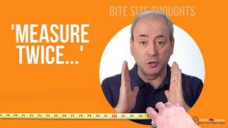 Measure Twice, Cut Once | Bite Sized Project Management Thought from My Father