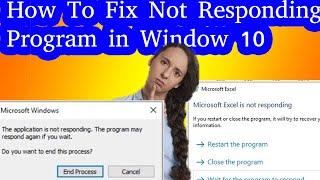 How To Fix Not Responding Program in Window 10?|How to|Adnakot Tube