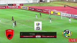  LIVE STREAMING PSM MAKASSAR VS KUALA LUMPUR CITY | DI AFC CUP 2022.