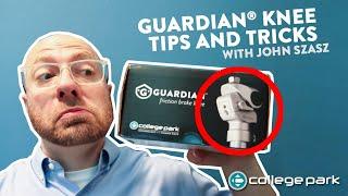 Tech Tips with John: Guardian Knee Tips and Tricks