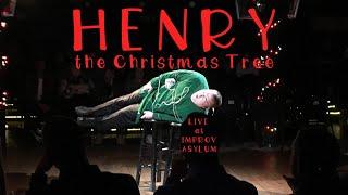Henry the Christmas Tree Live at Improv Asylum