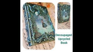 Decoupaged Upcycled Book