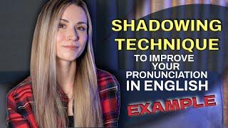 SHADOWING TECHNIQUE (EXAMPLE)
