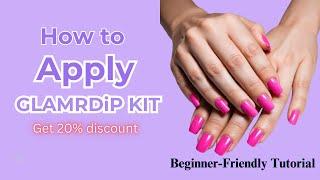 How to Apply GLAMRDiP KIT | Step by Step Beginner Tutorial