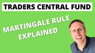 TRADERS CENTRAL FUND MARTINGALE RULE EXPLAINED