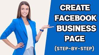 How To Create A Facebook Business Page [Step By Step Instructions]