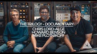 The Trilogy Documentary - Chris Lord-Alge, Howard Benson & Mike Plotnikoff