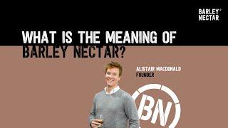 What is the meaning of "Barley Nectar"?