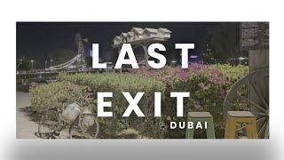 LAST EXIT DUBAI | TRAVEL DIARIES | DUBAI | TRAVEL GUIDE | 2024 | TOURIST SPOT 