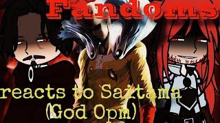 Fandoms reacts to Saitama(God Opm)|gacha//reaction