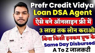 Prefr Personal Loan DSA Kaise Le| Credit Vidya Prefr Loan Agent Kaise Bane| Personal Loan Agent Bane