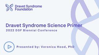 Dravet Syndrome Science Primer