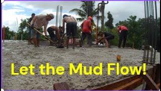 Pouring the slab! Part 3: Let the Mud Flow!