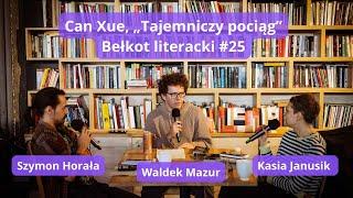 Bełkot literacki #25 Can Xue, „Tajemniczy pociąg”