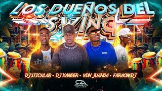 LOS DUEÑOS DEL SWING - FARAON DJ  DJ STICKLAR  DJ XANDER  VDN JUANDA (RITMO EXÓTICO)