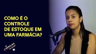 Como é o controle de estoque em uma Farmácia? | Cortes “Carreira em Pauta ITECC”