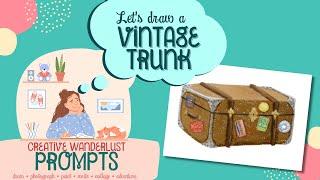 Creative Wanderlust Prompt - Draw Vintage Trunk