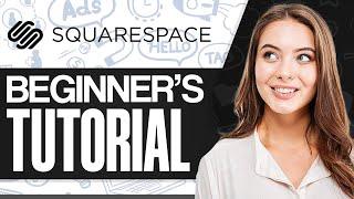 Squarespace Tutorial For Beginners (Ultimate Guide To Master Squarespace!)