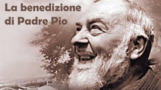 La benedizione di Padre Pio