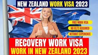 New Zealand Recovery Work Visa 2023 - New Zealand Work Permit 2023