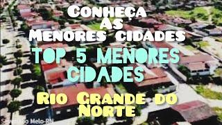 RIO GRANDE DO NORTE: CONHEÇA AS MENORES CIDADES, (Dados atualizados 2023)