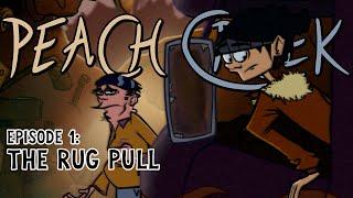 THE RUG PULL | Peach Creek: Episode 1