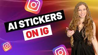 How To Use AI Stickers On Instagram