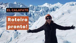 O QUE FAZER em EL CALAFATE? Roteiro na Patagônia Argentina