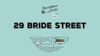 BARCELONA KNITS 2021 | 29 Bride Street