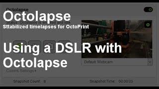 Using a DSLR with Octolapse