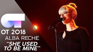 "SHE USED TO BE MINE" | ALBA RECHE | GALA 12 | OT 2018