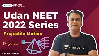 Projectile Motion | Physics | Udan NEET 2022 | NEET UG | Aashish Deewan | NEET Masters