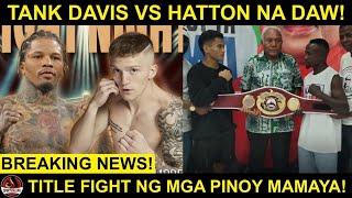 Title Fights ng mga Pinoy MAMAYA na! | Tank Davis ANAK na ni Hatton ang SUNOD Kalaban?!