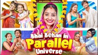 Bhai Behen in Parallel Universe | Mai Mohini