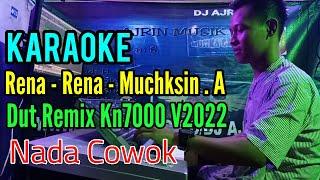 Rena Rena _ muchsin alatas -  DutRemix [Karaoke] Kn7000 - Nada Cowok